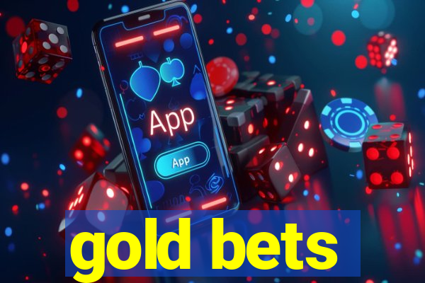 gold bets